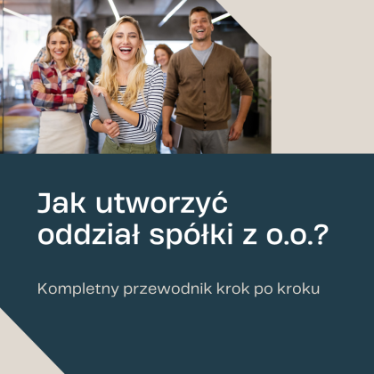 Jak utworzyć oddział spółki z o.o.? Poznaj procedurę krok po kroku, wymagane dokumenty, koszty oraz zasady rejestracji oddziału w KRS.