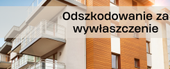 prawo do odszkodowania przy wywłaszczeniu nieruchomości